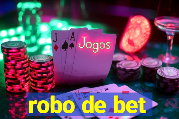 robo de bet